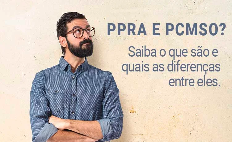 PPRA E PCMSO - Saiba o que são e quais as diferenças entre eles.