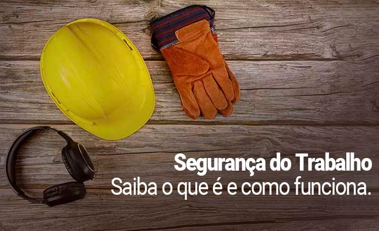 O que é Segurança do Trabalho