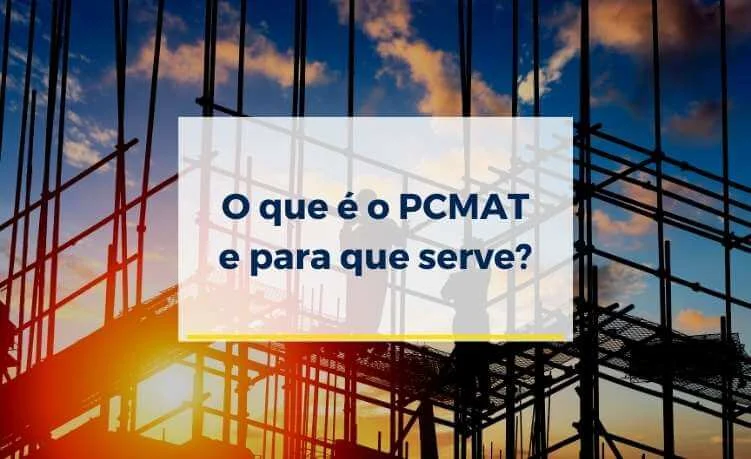 Entenda para que serve o PCMAT